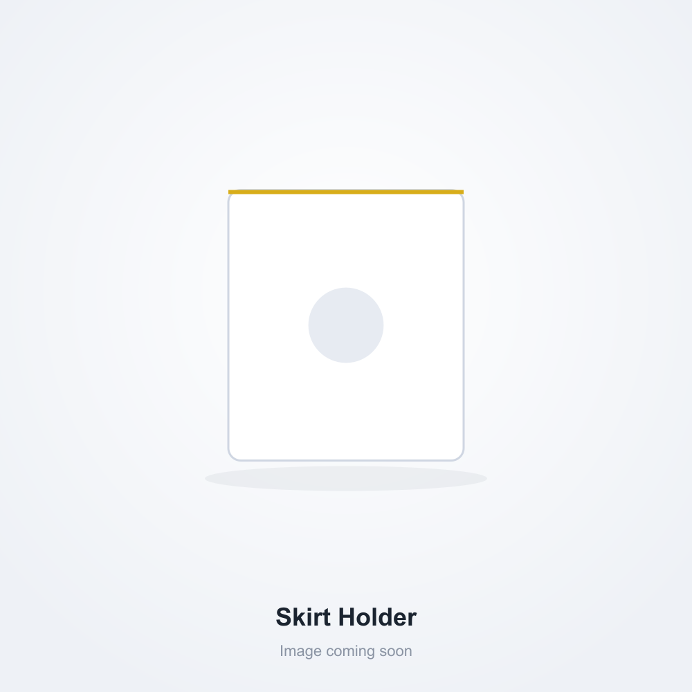 Skirt Holder